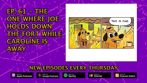 CPP Ep. 61 - The One Where Joe Holds Down The Fort While Caroline Is Away