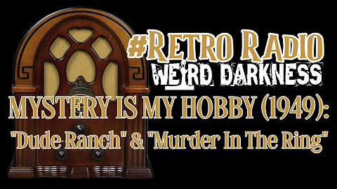 #RetroRadio MYSTERY IS MY HOBBY: “Dude Ranch” and “Murder In The Ring” (1949) #WeirdDarkness