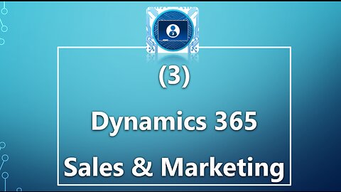 03 Dynamics 365 Sales & Marketing
