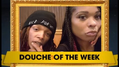 DOUCHEs OF THE WEEK: Zaikiya Duncan AND Jova Terrell