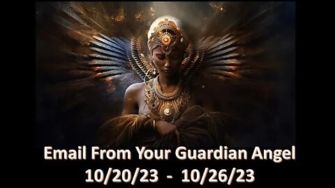 Email From Your Guardian Angel ~ 10/20/23 - 10/26/23 ~ Your Natural Healer