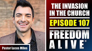 The Invasion in the Church - Pastor Lucas Miles - Freedom Alive® Ep107