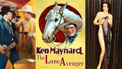 THE LONE AVENGER (1933) Ken Maynard, Muriel Gordon & James A. Marcus | Western | B&W