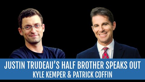 #271: Justin Trudeau’s Half Brother Speaks Out