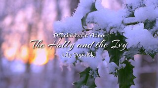 Lily Topolski - The Holly and the Ivy (Official Lyric Video)