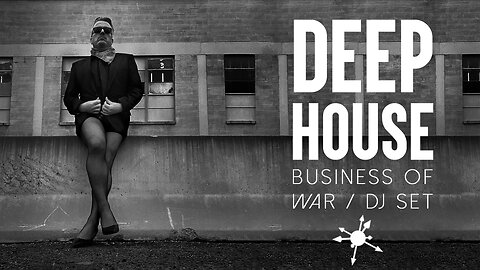 The Business of War - Eisenhower Military Industrial Complex Deep House DJ set