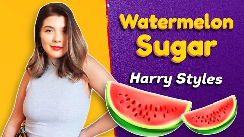 Como Cantar Watermelon Sugar - Harry Styles - Como Cantar em Inglês