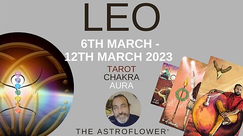 LEO * CLARIFICATION IS NEEDED TO FOLLOW YOUR HEARTS DESIRES TAROT CHAKRA AURA WEEKLY 6TH -12TH MARCH