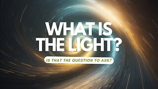 WHAT IS THE LIGHT