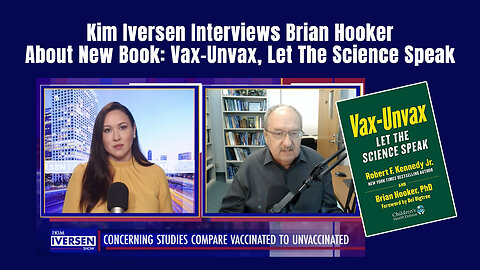 Kim Iversen Interviews Brian Hooker About New Book: Vax-Unvax, Let The Science Speak