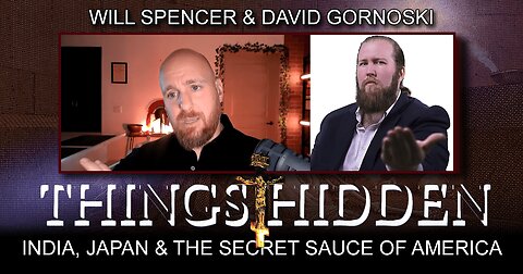 THINGS HIDDEN 158: India, Japan, and the Secret Sauce of America