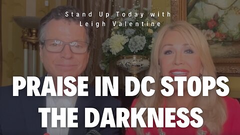 Praise in DC Stops the Darkness! Trump Speaks at FAITH AND FREEDOM | Stand Up Today with Leigh Valentine