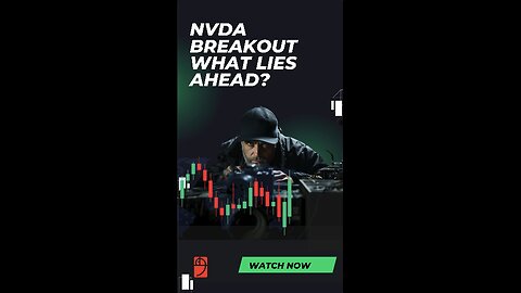 NVDA's Breakout: What Lies Ahead?