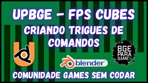 UPBGE FPS CUBES CRIANDO TRIGUES DE COMANDOS