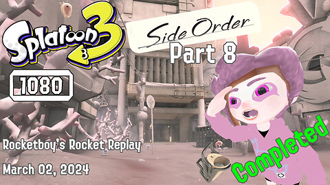 RRR March 02, 2024 Splatoon 3 Side Order (Part 8) Order Slosher Complete