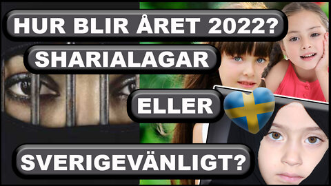 Hur blir året 2022 ? - Sharialagar eller Sverigevänligt ? - En VÄLDIGT annorlunda NYÅRSVIDEO