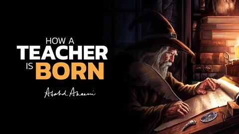 The birth of a teacher.