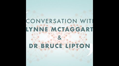 Lynne McTaggart and Dr Bruce Lipton Live