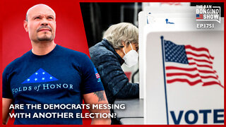 Ep. 1751 Are The Democrats Trying To Interfere In Another Election? - The Dan Bongino Show