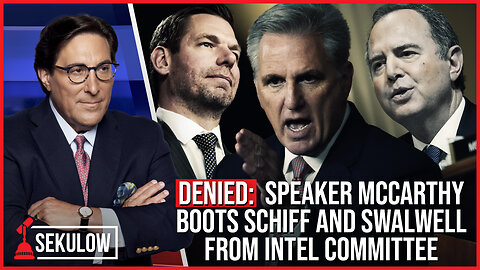 DENIED: Speaker McCarthy Boots Schiff and Swalwell from Intel Committee