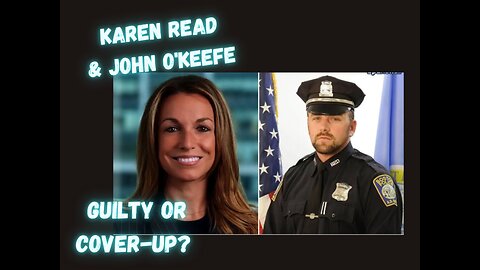 Karen Read: Guilty or Coverup?