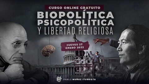 Sesión 4 - Biopolítica, Psicopolítica y Libertad Religiosa