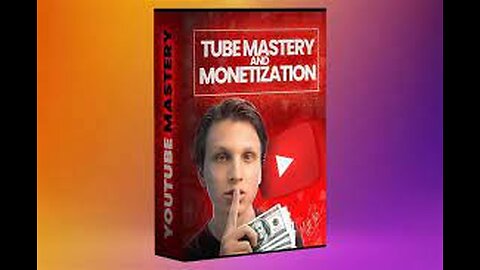 YOUTUBE MASTERY AND MONETIZATION REVIEW