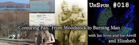 UnSpun 018 – “Conjuring Pan: From Woodstock to Burning Man”