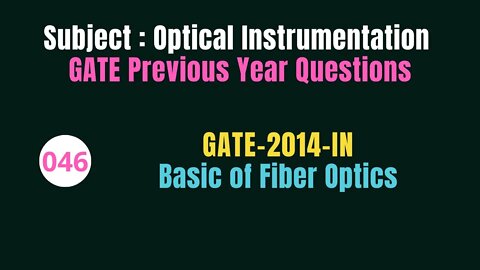 046 | GATE 2014 | Basic of Fiber Optics | Previous Year Gate Questions on Optical Instrumentation