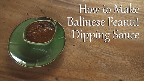 Balinese Peanut Dipping Sauce (Base Kacang)