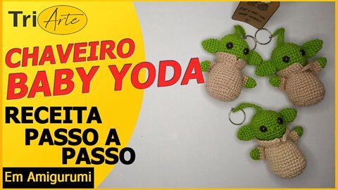 CHAVEIRO AMIGURUMI | BABY YODA | RECEITA PASSO A PASSO