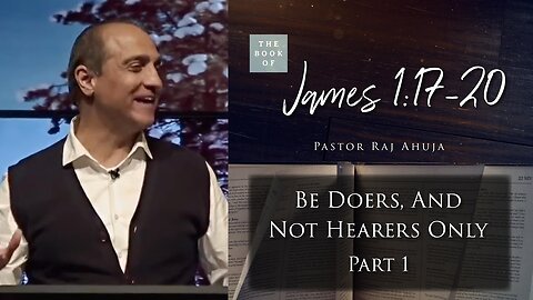 Being Doers, And Not Hearers Only // James 1:17-20