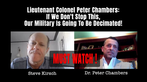 Lieutenant Colonel Peter Chambers: If We Don't Stop This, Our Military Is Going To Be Decimated!