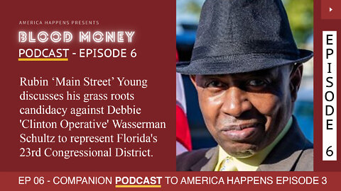 "Rubin 'Main Street' Young vs Debbie 'Clinton Operative' Wasserman Schultz - Blood Money PODCAST Episode 6