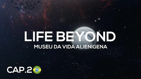 👽 LIFE BEYOND - Capitulo 2 - O Museu da Vida Alienígena | Dublado