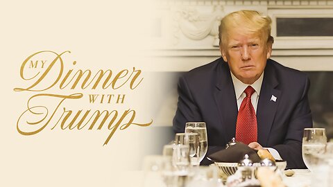 My Dinner with Trump