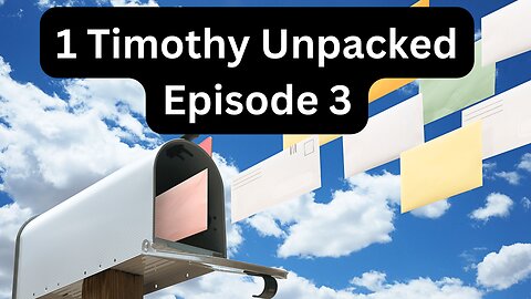 Reading Paul's Mail - 1 Timothy Unpacked - Episode 3: Salvation More Than Heaven