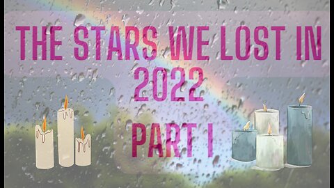 The stars we lost in 2022: Part I