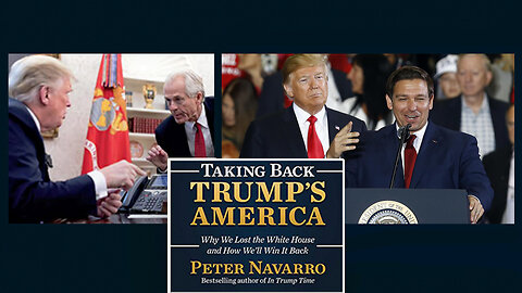 Peter Navarro | Trump's Apprentice: Don DeSantis Flunks the Learning Curve + Better Republican Messaging Method, Otherwise Democrat Madness Will Prevail
