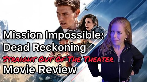 Chrissie Mayr's Mission Impossible Dead Reckoning Movie Review! Tom Cruise, Mantis, & The Entity