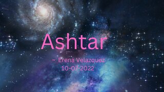 Ashtar ~ Erena Velazquez 10-08-2022