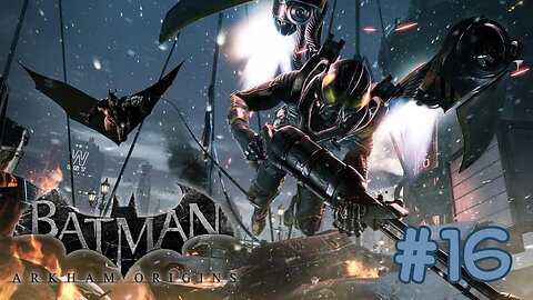 MOTS DE FEUX - Let's Play : Batman: Arkham Origins part 16