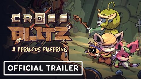 Cross Blitz - Official 'A Perilous Pilfering' Update Launch Trailer