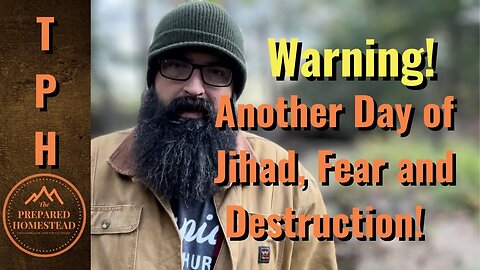 Warning! Another Day of Jihad, Fear and Destruction!