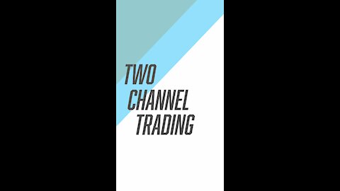 Two Channel Trading!