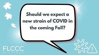 Should we expect a new strain of COVID in the coming Fall?