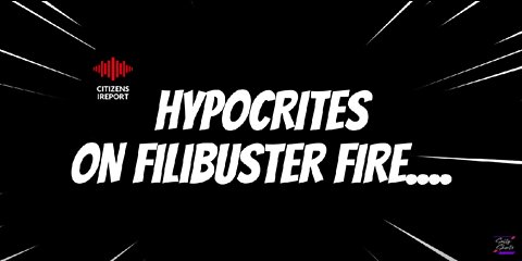 HYPOCRITES IN THE FILIBUSTER FIRE! LOL!