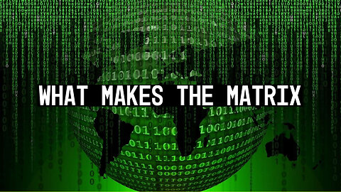 What Makes the MATRIX