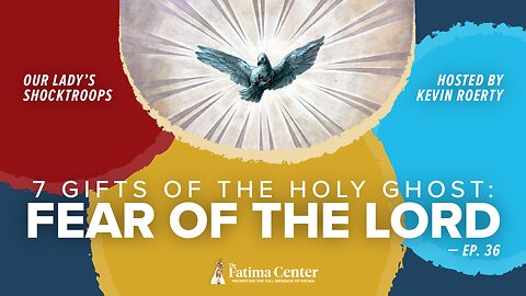 Seven Gifts of the Holy Ghost: Fear of the Lord | OLS Ep. 36