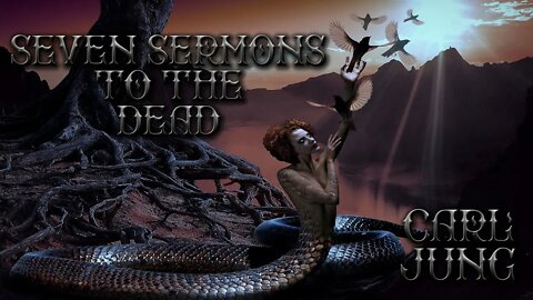 Seven Sermons To The Dead - Carl Jung - The Gnostic revelation found in Jung's Red Book, full audio